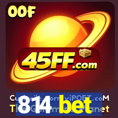 814 bet